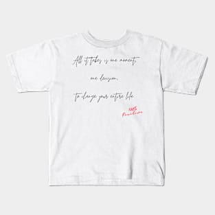 One Moment, One Decision Kids T-Shirt